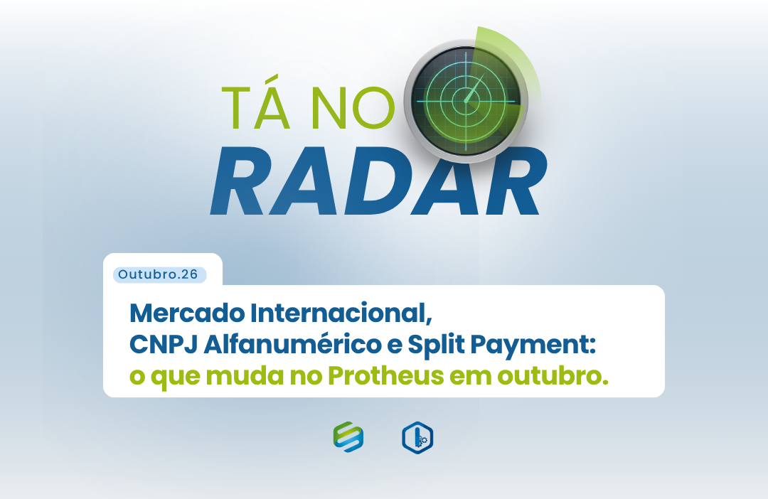 TÁ NO RADAR: o que muda no Protheus em outubro.